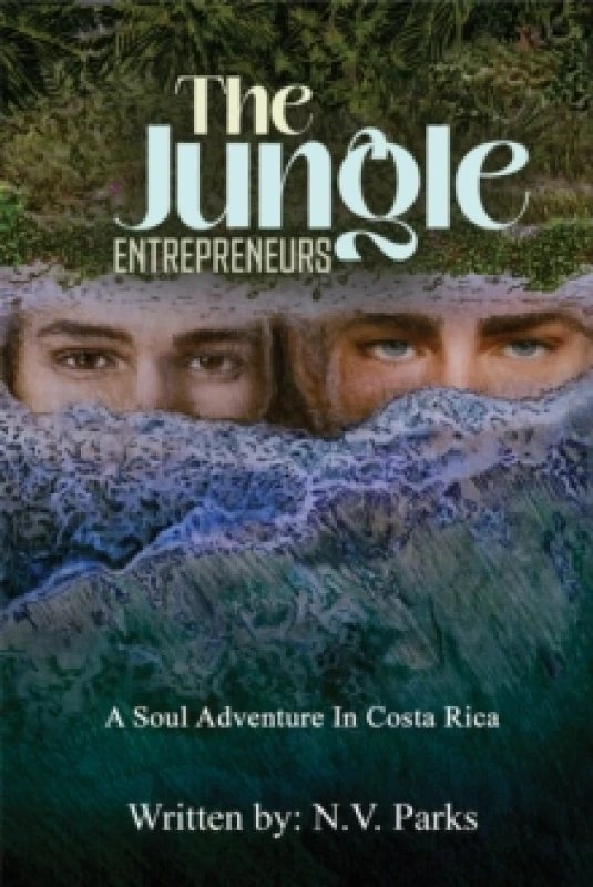 Image of The Jungle Entrepreneurs : A Soul Adventure In Costa Rica Hardback