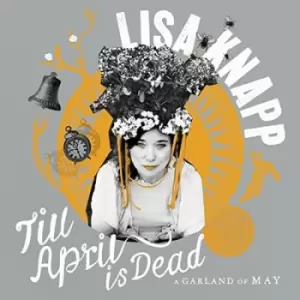 Image of Till April Is Dead A Garland of May by Lisa Knapp CD Album