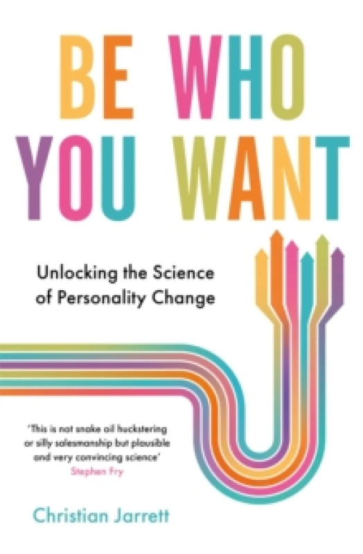 Image of Be Who You Want : Unlocking the Science of Personality Change Paperback / softback