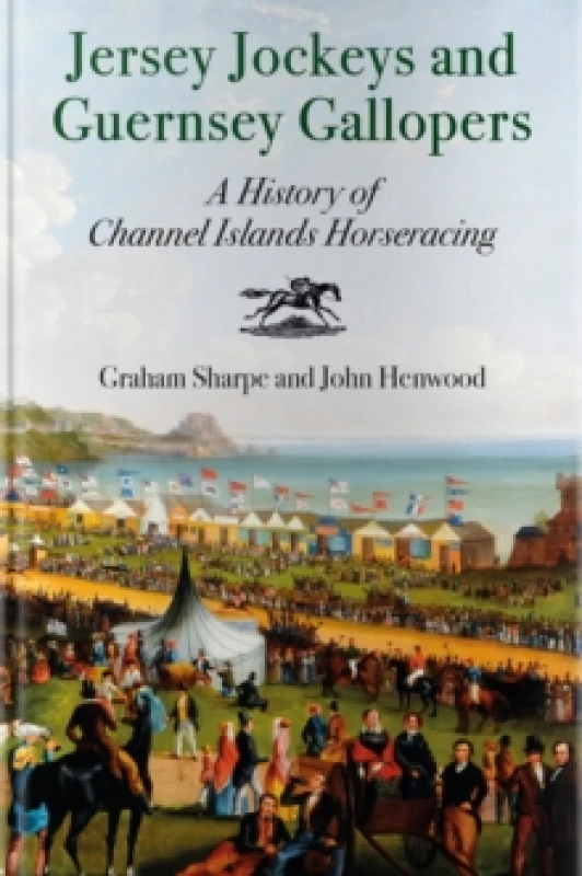 Image of Jersey Jockeys and Guernsey Gallopers : A History of Channel Islands Horseracing Paperback / softback