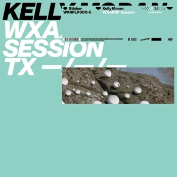 Image of Kelly Moran - WXAXRXP Session Vinyl
