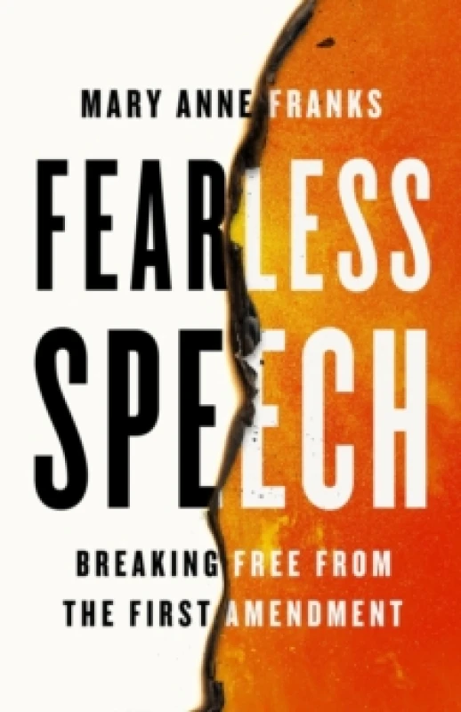Image of Fearless Speech : Breaking Free from the First Amendment Hardback