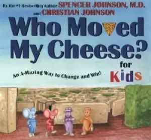 Image of WHO MOVED MY CHEESE? for Kids by Spencer Johnson
