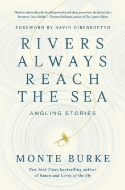 Image of Rivers Always Reach the Sea : Angling Stories Hardback