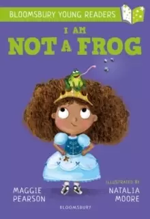 Image of I Am Not A Frog: A Bloomsbury Young Reader : Lime Book Band