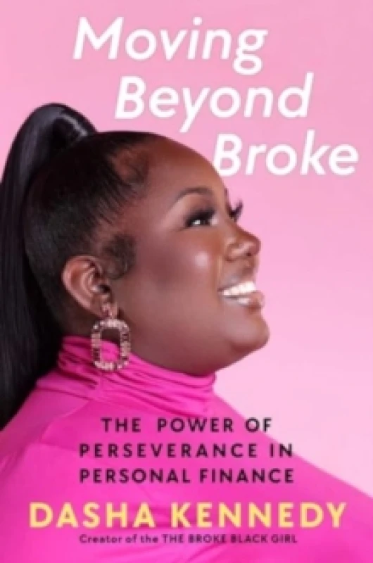 Image of Moving Beyond Broke : The Power of Perseverance in Personal Finance Hardback