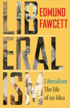 Image of Liberalism by Edmund Fawcett Hardback