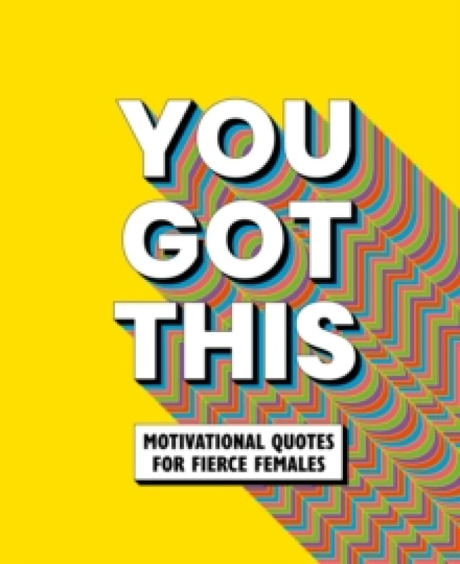 Image of You Got This : Motivational quotes for fierce females Hardback