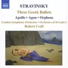 Image of Three Greek Ballets - Apollo/agon/orpheus (Craft, Lso)