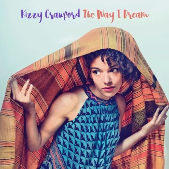 Image of Kizzy Crawford - The Way I Dream CD
