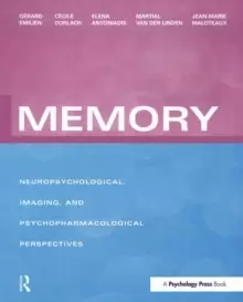 Image of Memory : Neuropsychological, Imaging and Psychopharmacological Perspectives