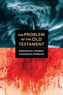 Image of The Problem of the Old Testament : Hermeneutical, Schematic, and Theological Approaches