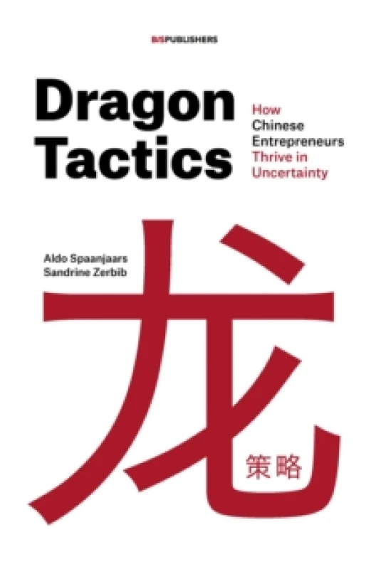 Image of Dragon Tactics : How Chinese Entrepreneurs Thrive in Uncertainty Paperback / softback