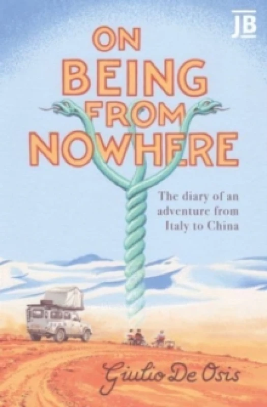 Image of On Being from Nowhere : The diary of an adventure from Italy to China Paperback / softback