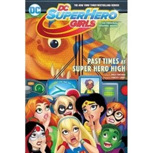 Image of Dc Super Hero Girls Past Times At Super Hero High