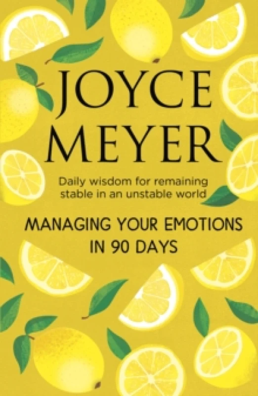 Image of Managing Your Emotions in 90 days : Daily Wisdom for Remaining Stable in an Unstable World Paperback / softback