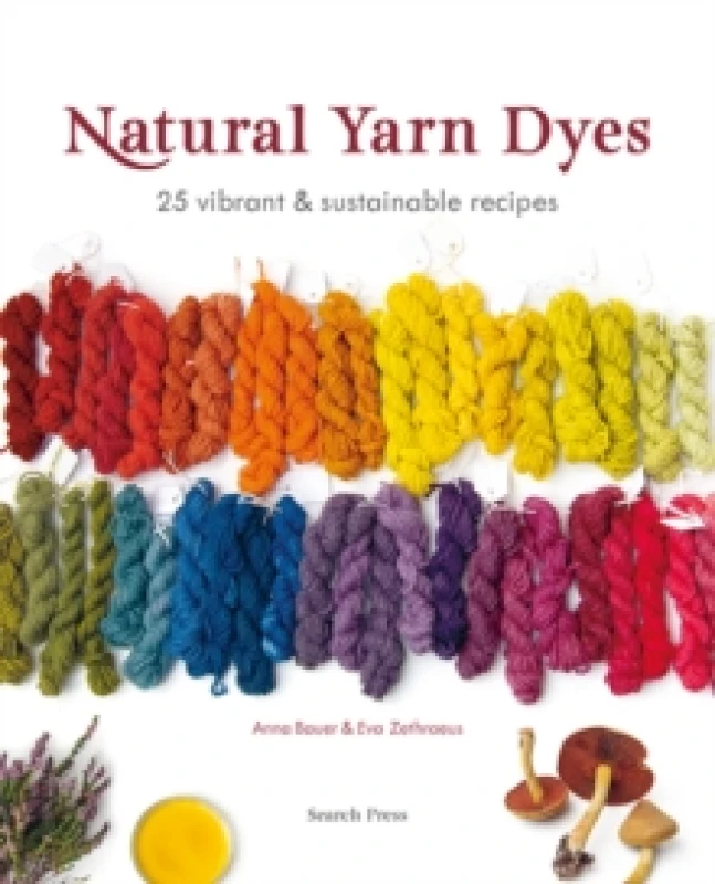 Image of Natural Yarn Dyes : 25 Vibrant & Sustainable Recipes Paperback / softback