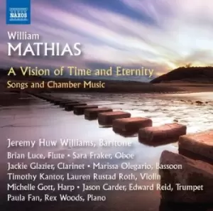 Image of William Mathias A Vision of Time and Eternity Songs and Chamber Music by William Mathias CD Album