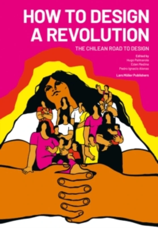 Image of How to Design a Revolution : The Chilean Road to Design Paperback / softback