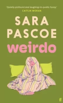 Image of Weirdo : 'Unlike many debut novels this one will stick with you for a long time' Guardian