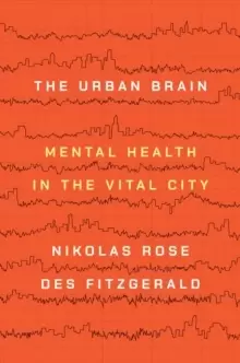 Image of The Urban Brain : Mental Health in the Vital City