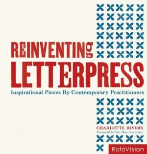 Image of Reinventing Letterpress by Charlotte Rivers Hardback