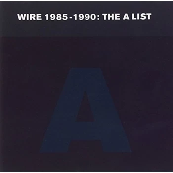 Image of Wire - 1985-1990: The a List CD