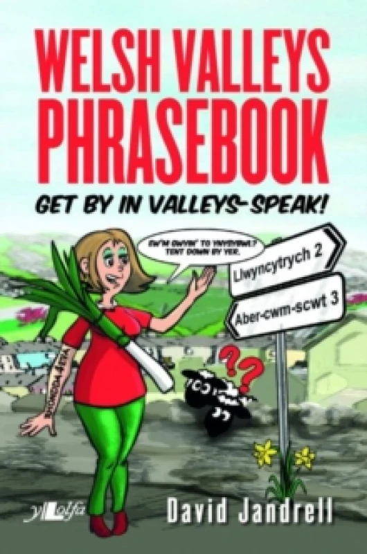 Image of Welsh Valleys Phrasebook - Get by in Valleys-Speak! : Get by in Valleys-Speak! Paperback / softback