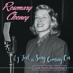 Image of I Feel a Song Coming On Lost Radio Recordings by Rosemary Clooney CD Album