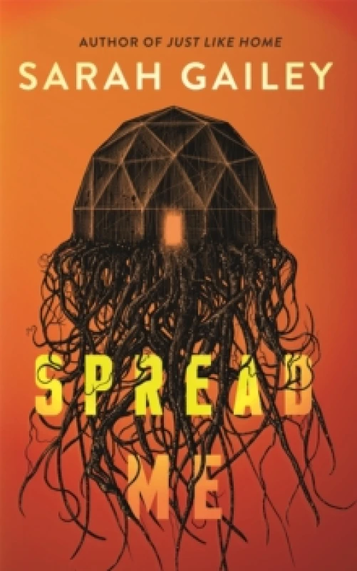 Image of Spread Me. Hardback. By Sarah Gailey Books