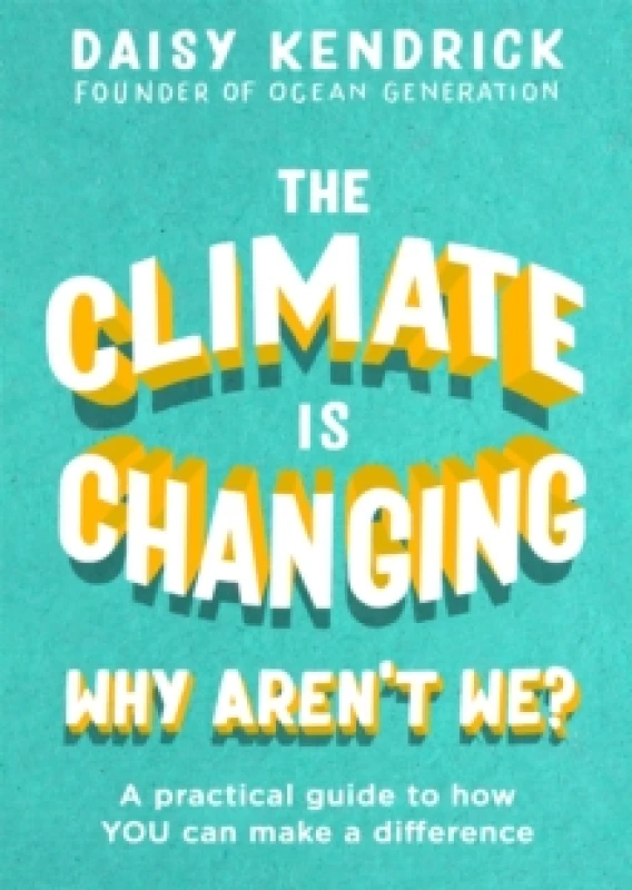 Image of The Climate Is Changing, Why Aren't We?. Hardback. By Daisy Kendrick Books