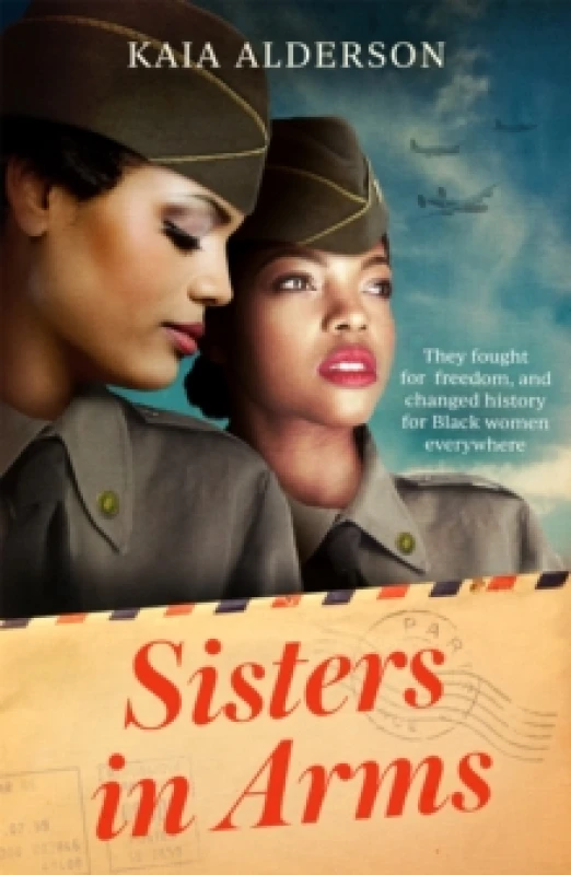 Image of Sisters in Arms : A gripping novel of the courageous Black women who made history in World War Two - inspired by true events Paperback / softback