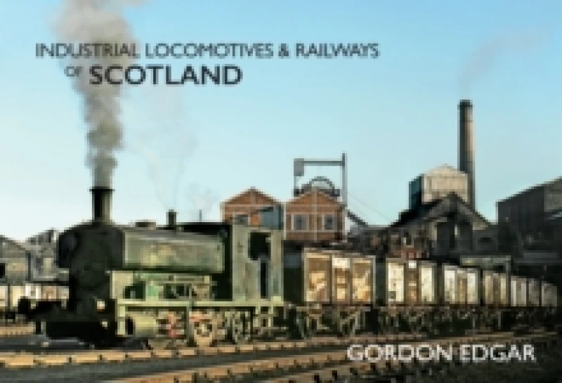 Image of Industrial Locomotives & Railways of Scotland Paperback / softback