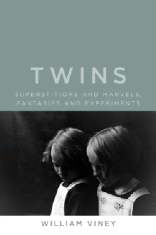 Image of Twins : Superstitions and Marvels, Fantasies and Experiments Hardback