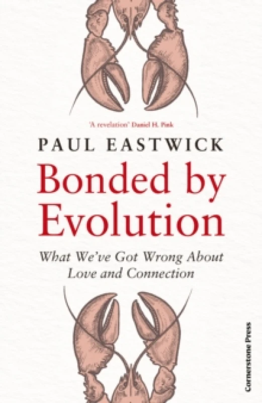 Image of Bonded by Evolution : What Weve Got Wrong About Love and Connection Hardback
