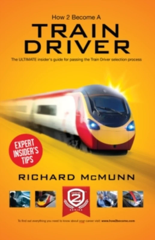 Image of How to Become a Train Driver - the Ultimate Insider's Guide Paperback / softback