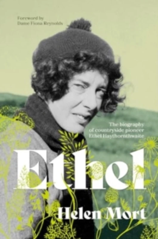 Image of Ethel : The biography of countryside pioneer Ethel Haythornthwaite Paperback / softback