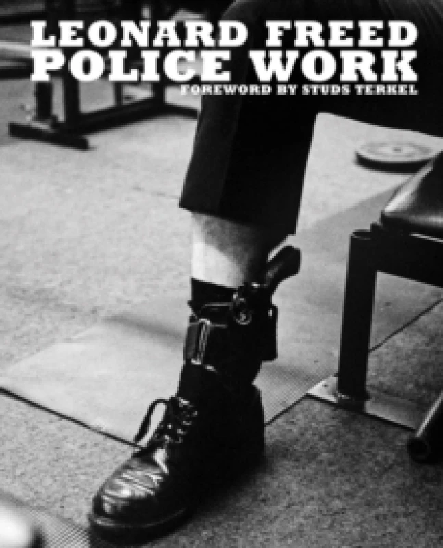 Image of Leonard Freed: Police Work Hardback