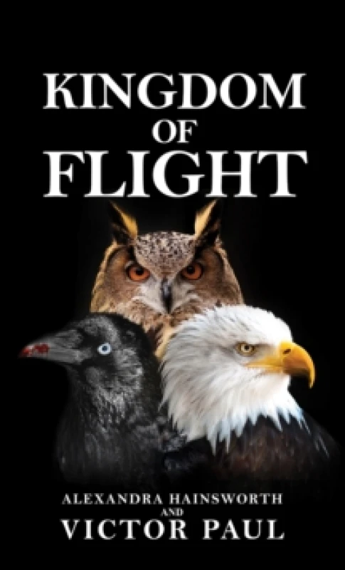 Image of Kingdom of Flight. Paperback. By Alexandra Hainsworth, Victor Paul Books