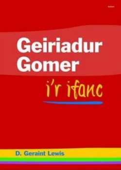 Image of Geiriadur Gomer Ir Ifanc by D. Geraint Lewis Hardback