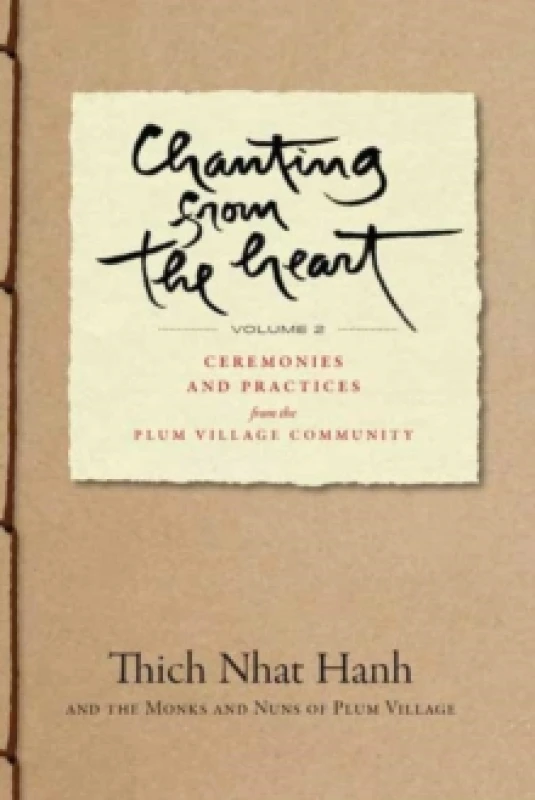 Image of Chanting from the Heart Vol II : Ceremonies and Practices from the Plum Village Community Paperback / softback