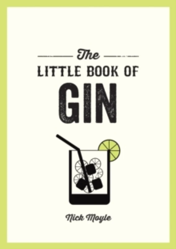 Image of The Little Book of Gin : A Pocket Guide to the World of Gin History, Culture, Cocktails and More Paperback / softback