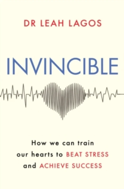 Image of Invincible : How we can train our hearts to beat stress and achieve success Paperback / softback