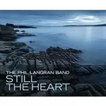 Image of Phil Langran Band (The) - Still The Heart (Music CD)