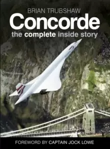 Image of Concorde: The Complete Inside Story
