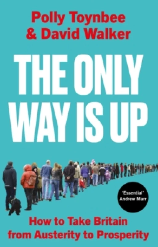 Image of The Only Way Is Up : How to Take Britain from Austerity to Prosperity Paperback / softback