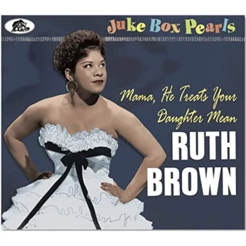 Image of Ruth Brown - Mama, He Treats Your Daughter Mean CD