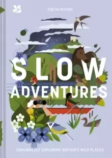 Image of Slow Adventures : Unhurriedly Exploring Britain's Wild Places