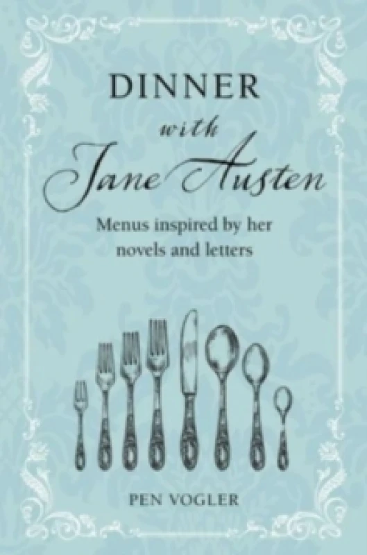 Image of Dinner with Jane Austen : Menus Inspired by Her Novels and Letters Hardback
