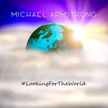 Image of Michael Armstrong - Looking for the World CD